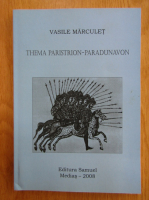 Vasile Marculet - Thema Paristrion-Paradunavon