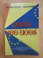 Victor Craciun - Romanitatea si Uniunea Europeana