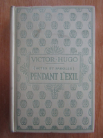 Victor Hugo - Pendant l'exil