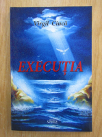 Anticariat: Virgil Ciuca - Executia