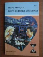 Mary Morgan - Dupa ruperea logodnei
