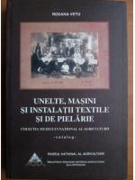 Roxana Vetu - Unelte, masini si instalatii textile si de pielarie