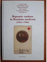 Cristina Gudin - Rapoarte sanitare in Romania moderna (1864-1906)