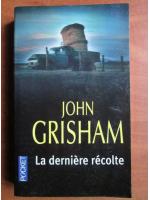 John Grisham - La derniere recolte