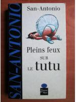 San-Antonio - Pleins feux sur le tutu