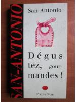 San-Antonio - Degus tez, gourmandes!