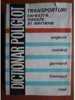 Constantin Arama - Dictionar pologlot de transporturi terestre, navale si aeriene