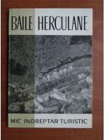 Anticariat: Baile Herculane. Mic indreptar turistic