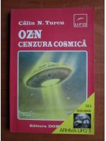 Anticariat: Calin N. Turcu - OZN, Cenzura cosmica