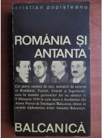 Anticariat: Cristian Popisteanu - Romania si Antanta balcanica