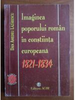 Anticariat: Dan Amedeu Lazarescu - Imaginea poporului roman in constiinta europeana 1821-1834