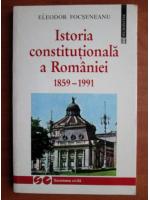 Anticariat: Eleodor Focseneanu - Istoria constitutionala a Romaniei 1859-1991