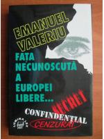 Anticariat: Emanuel Valeriu - Fata necunoscuta a Europei libere