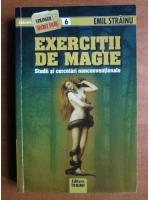 Emil Strainu - Exercitii de magie. Studii si cercetari neconventionale