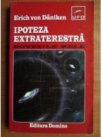 Erich von Daniken - Ipoteza extraterestra