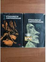 Anticariat: Etnografia continentelor (volumul 1, volumul 2 partea 1)