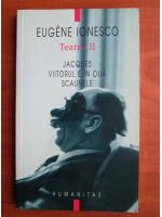 Eugene Ionesco - Teatru 2. Jacques. Viitorul e in oua. Scaunele