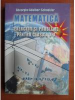 Gheorghe Adalbert Schneider - Matematica. Exercitii si probleme pentru clasa a X-a