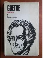 Goethe - Opere, volumul 3. Teatru