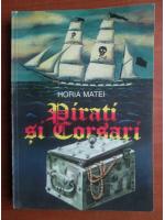 Horia Matei - Pirati si Corsari