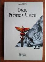Iancu Motu - Dacia Provincia Augusti