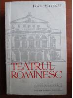 Anticariat: Ioan Massoff - Teatrul romanesc (volumul 1)