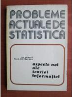 Anticariat: Ion Petrica - Probleme actuale de statistica. Aspecte noi ale teoriei informatiei