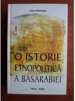 Iulian Fruntasu - O istorie etnopolitica a Basarabiei