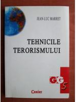 Jean Luc Marret - Tehnicile terorismului