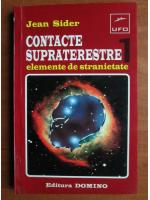Anticariat: Jean Sider - Contacte supraterestre 1. Elemente de stranietate