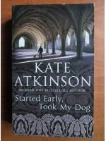 Kate Atkinson - Started Early, took my dog