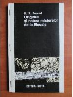 M. P. Foucart - Originea si natura misterelor de la Eleusis