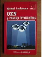 Anticariat: Michael Lindemann - OZN si prezenta extraterestra