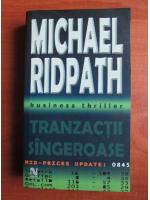 Anticariat: Michael Ridpath - Tranzactii sangeroase