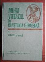 Anticariat: Mihai Viteazul in constiinta europeana (volumul 4 - Relatari si presa)