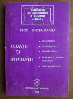 Mircea Ganga - Ecuatii si inecuatii