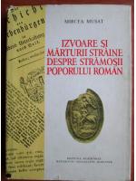 Mircea Musat - Izvoare si marturii straine despre stramosii poporului roman
