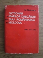 Anticariat: Nicolae Stoicescu - Dictionar al marilor dregatori din Tara Romaneasca si Moldova (sec. XIV-XVII)