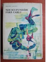 Philippe Tailliez - Noi scufundari fara cablu