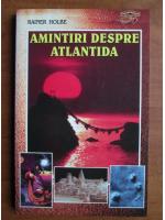 Rainer Holbe - Amintiri despre Atlantida