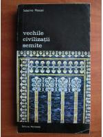 Sabatino Moscati - Vechile civilizatii semite