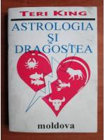 Anticariat: Teri King - Astrologia si dragostea