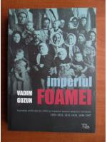 Anticariat: Vadim Guzun - Imperiul foamei