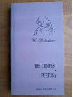William Shakespeare - The tempest / Furtuna (editie bilingva)