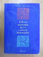Anticariat: Al. Rosetti - Histoire de la langue roumaine