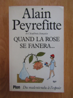 Alain Peyrefitte - Quand la rose se fanera