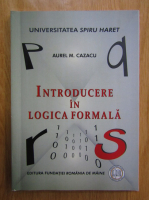 Aurel Cazacu - Introducere in logica formala
