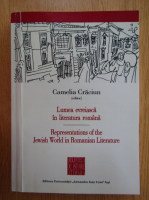 Camelia Craciun - Lumea evreiasca in literatura romana
