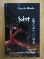 Anticariat: Claudia Minela - Joint, ratiune si putere
