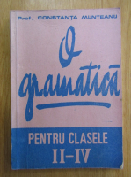 Constanta Munteanu - O gramatica pentru clasele II-IV-a